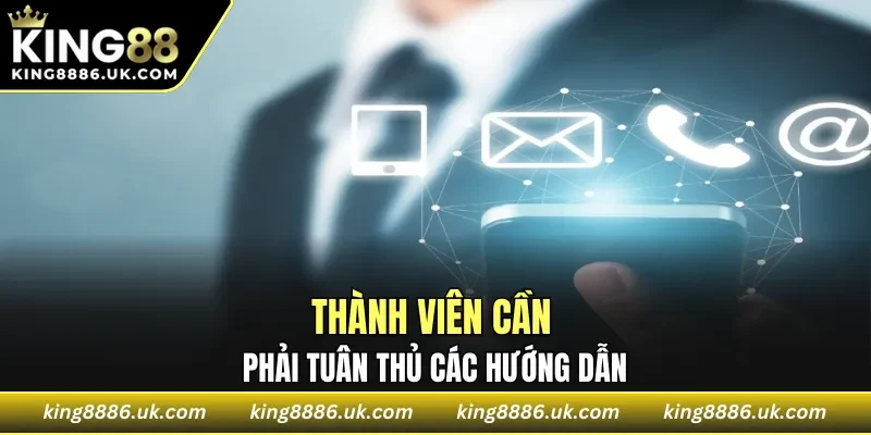 Thành viên cần phải tuân thủ các hướng dẫn
